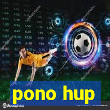 pono hup